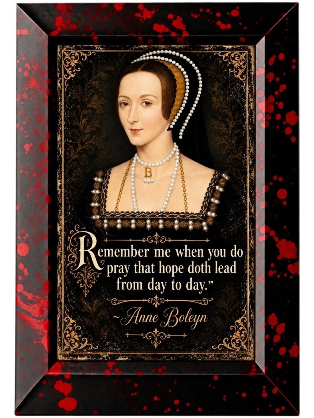 Queen anne boleyn Quote Oddity Queen Horror Bloody Gore Framed History Art Deco